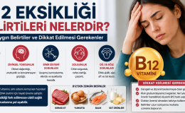 Sürekli Yorgunluk ve Unutkanlığın Nedeni B12 Eksikliği Olabilir mi?